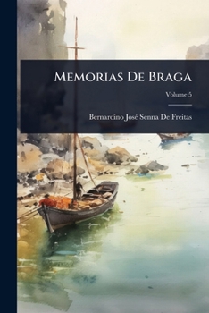 Memorias De Braga (Portuguese Edition)