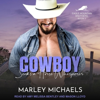 Cowboy Seeks a Horse Whisperer - Book #1 of the Eagle Mountain Brothers