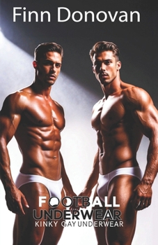 Football Underwear: Kinky Gay Underwear