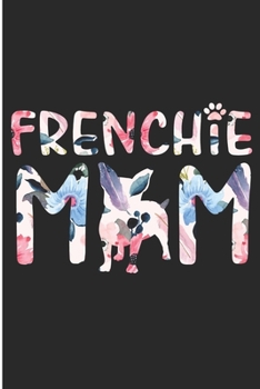 Paperback Frenchie Mom: French Bulldog Mother Blank Lined Notebook Book