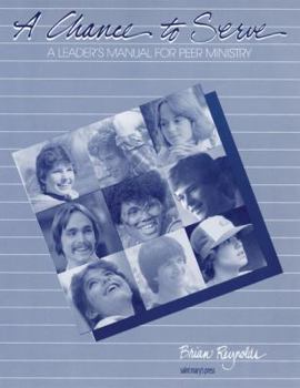 Paperback A Chance to Serve: A Leader's Manual for Peer Ministry Book