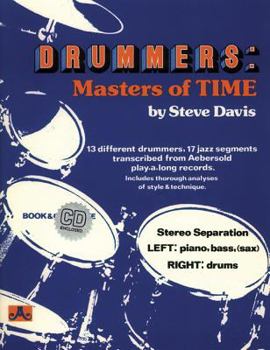 Paperback Drummers -- Masters of Time: 13 Different Drummers, 17 Jazz Segments Transcribed from Aebersold Play-A-Long Records, Book & CD [With CD (Audio)] Book
