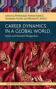 Hardcover Career Dynamics in a Global World: Indian and Western Perspectives (New Horizons in Organization Studies series) Book