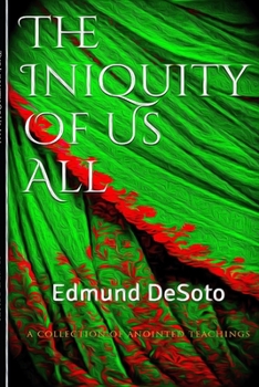 The Iniquity Of Us All!: Edmund DeSoto