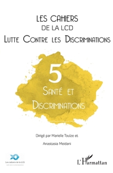 Santé et discrimination (Cahiers de la LCD) (French Edition)