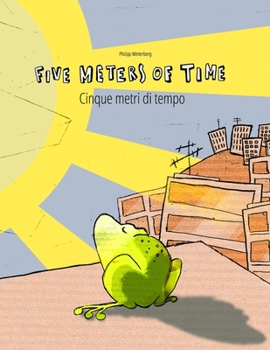Cinq m�tres de temps/F�nf Meter Zeit: Un livre d'images pour les enfants (Edition bilingue fran�ais-allemand)