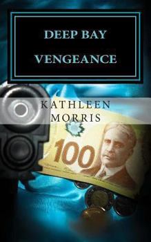 Deep Bay Vengeance (Deep Bay # 1) - Book #1 of the Deep Bay