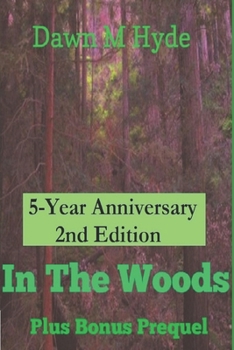 In The Woods: 5th Anniversary 2nd Edition - Book #1 of the Woods