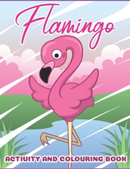 Paperback Flamingo: Activity and Colouring Book For Kids Ages 4-8 Book