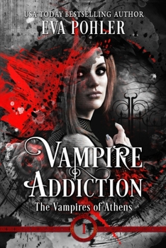 Vampire Addiction - Book #1 of the Vampires of Athens