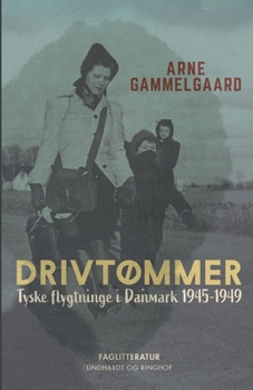 Paperback Drivt?mmer. Tyske flygtninge i Danmark 1945-1949 [Danish] Book