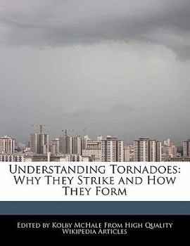 Paperback Understanding Tornadoes: Why They Strike and How They Form Book