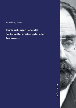 Paperback Untersuchungen ueber die deutsche Uebersetzung des alten Testaments [German] Book