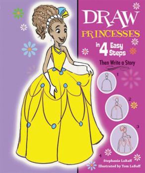 Draw Princesses in 4 Easy Steps: Then Write a Story - Book  of the Drawing in 4 Easy Steps