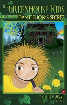 Paperback The Greenhouse Kids, Dan Delion's Secret (The Greenhouse Kids Mysterious Adventure) Book