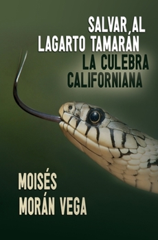 Salvar al lagarto Tamarán.: La culebra californiana