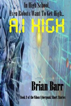 A.I. High - Book #3 of the Nihon Cyberpunk