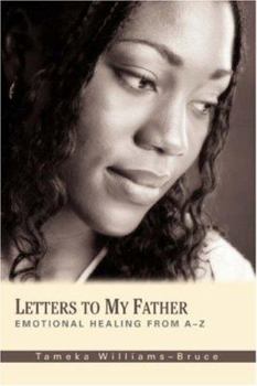 Letters To My Father: Emotional Healing from A-Z
