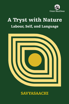 Paperback A Tryst with Nature: Labour, Self, and Language Book