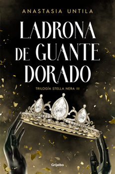 Ladrona de guante dorado - Book #3 of the Trilogía Stella Nera