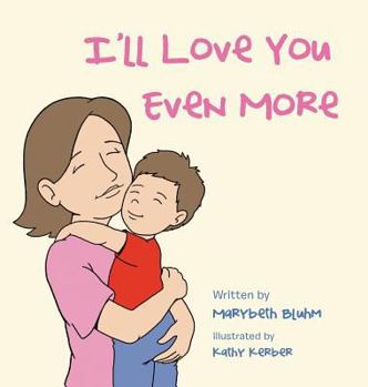 Hardcover I'll Love You Even More Book