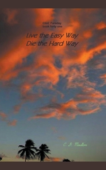 Paperback Live the Easy Way - Die the Hard Way Book