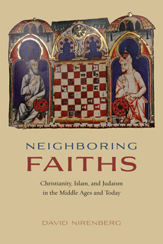 Paperback Neighboring Faiths: Christianity, Islam, and Judaism in the Middle Ages and Today Book