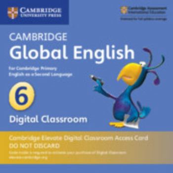 Misc. Supplies Cambridge Global English Stage 6 Cambridge Elevate Digital Classroom Access Card (1 Year): For Cambridge Primary English as a Second Language Book