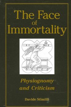 Hardcover The Face of Immortality: Physiognomy and Criticism Book