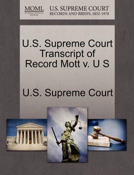 Paperback U.S. Supreme Court Transcript of Record Mott V. U S Book