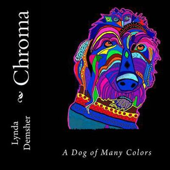 Paperback Chroma: A Dog of Many Colors Book