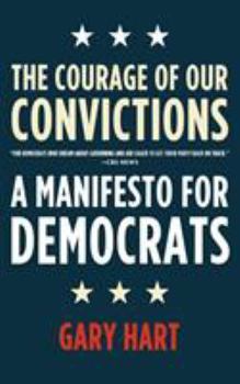Paperback The Courage of Our Convictions: A Manifesto for Democrats Book
