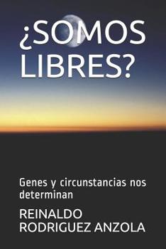 Paperback ¿somos Libres?: Genes y circunstancias nos determinan [Spanish] Book
