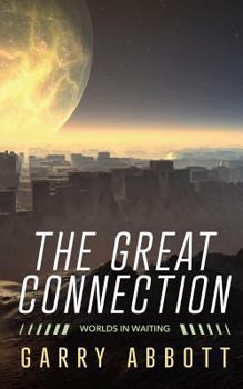 Paperback The Great Connection: Worlds in Waiting Book