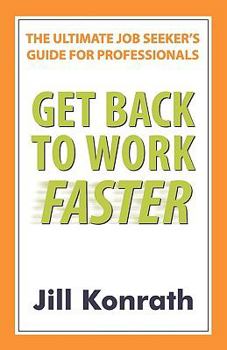 Paperback Get Back to Work Faster: The Ultimate Job Seeker's Guide Book