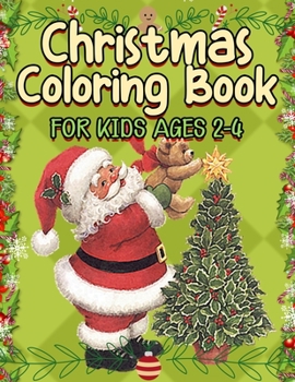 Paperback Christmas Coloring Book for Kids Ages 2-4: Funny Coloring Book with Cute Holiday Animals and Relaxing Christmas Scenes Book