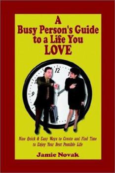 Paperback A Busy Person's Guide to a Life You Love Book