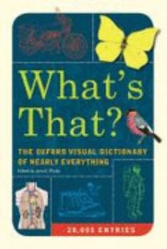 Hardcover What's That?: The Oxford Visual Dictionary of Nearly Everything Book