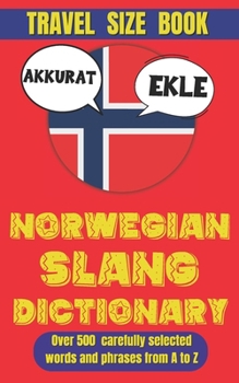 Paperback Norwegian Slang Dictionary: 500 Ways to Sound Cooler in Norwegian Book