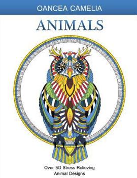 Paperback Animals: Adult Coloring Book: Over 50 Stress Relieving Animal Designs Book