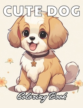 Paperback Cute Dog Coloring Book: Relaxing and Adorable Designs for All Ages Book