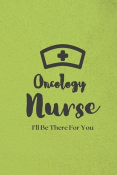 Oncology Nurse: Oncology Nurse Journal - Oncology Nurse Gift - Nurse Appreciation Notebook - Oncology Student Nurse Gift - College Ruled Blank Lined Notebook (V3)