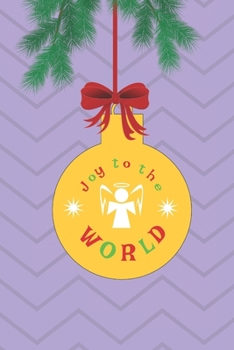 Joy To The World: Christmas Tree Bauble Angel Decoration Notebook Journal Gift. 6 x 9"