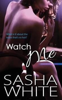 Watch Me - Kink anthology - Book #2 of the True Desires