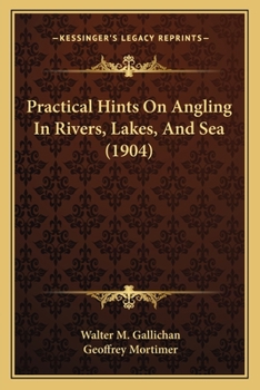 Paperback Practical Hints On Angling In Rivers, Lakes, And Sea (1904) Book