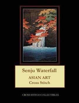 Paperback Senju Waterfall: Asian Art Cross Stitch Pattern [Large Print] Book