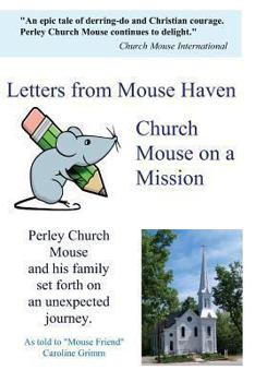 Paperback Letters from Mouse Haven: Church Mouse on a Mission Book