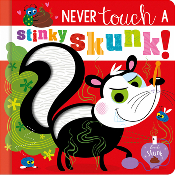 Board book Never Touch a Stinky Skunk! Book