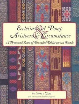 Paperback Ecclesiastical Pomp & Aristocratic Circumstance: A Thousand Years of Brocaded Tabletwoven Bands Book