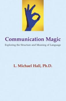 Paperback Communication Magic: Exploring the Structure and Meaning of Language Book